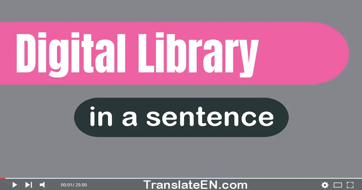 Use "digital library" in a sentence | "digital library" sentence examples
