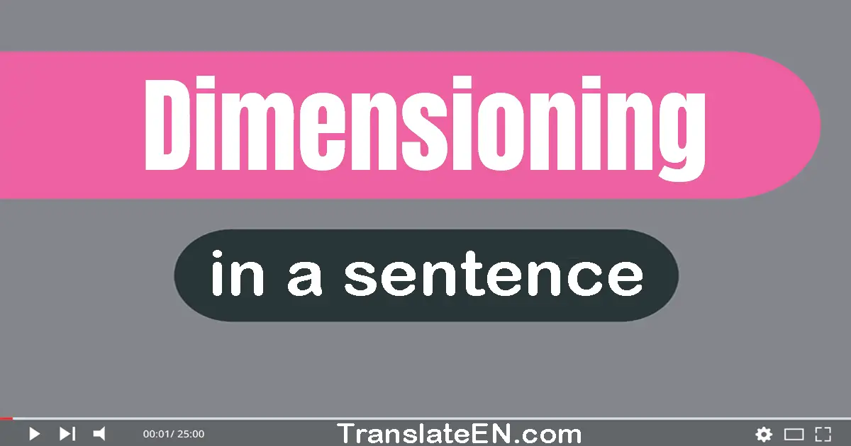 Dimensioning in a sentence