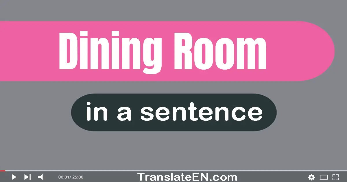 Dining Room in a sentence