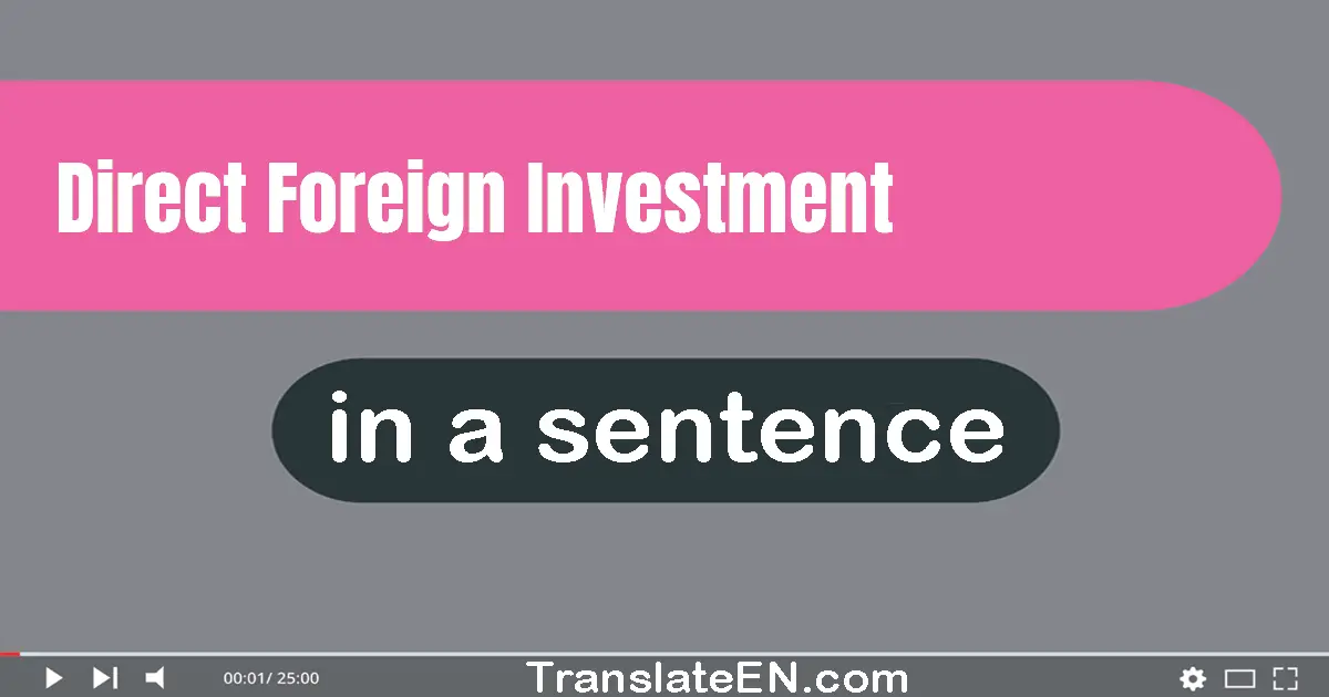 Direct Foreign Investment in a sentence