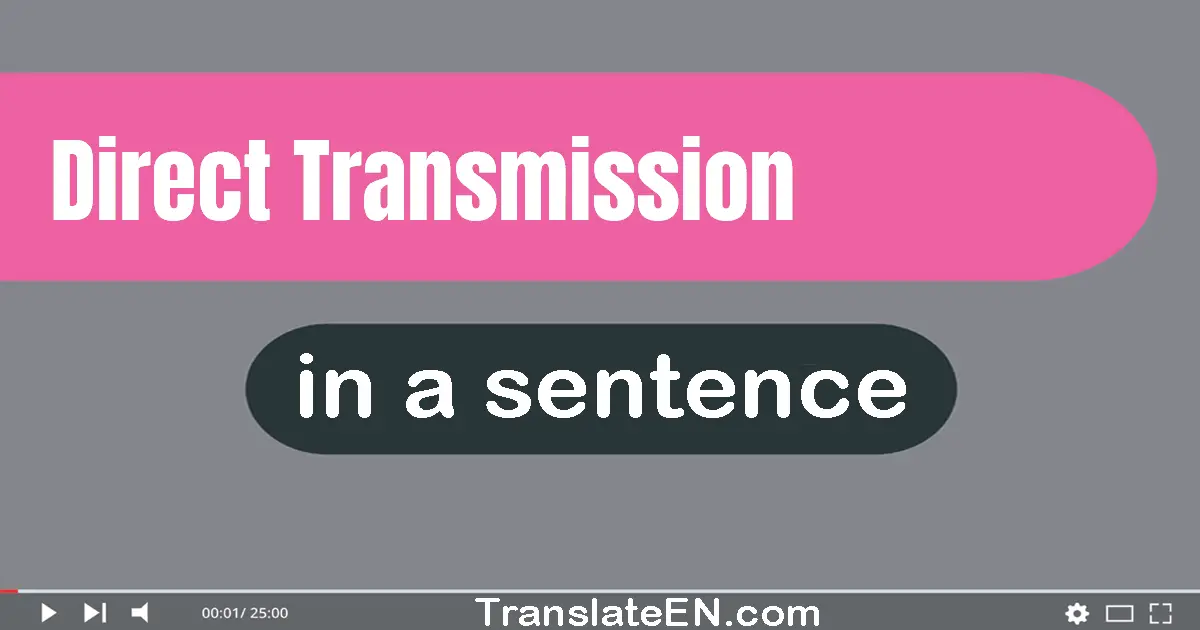 Direct Transmission in a sentence