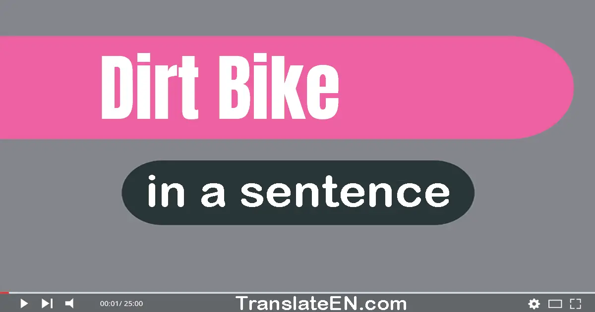 Dirt Bike in a sentence