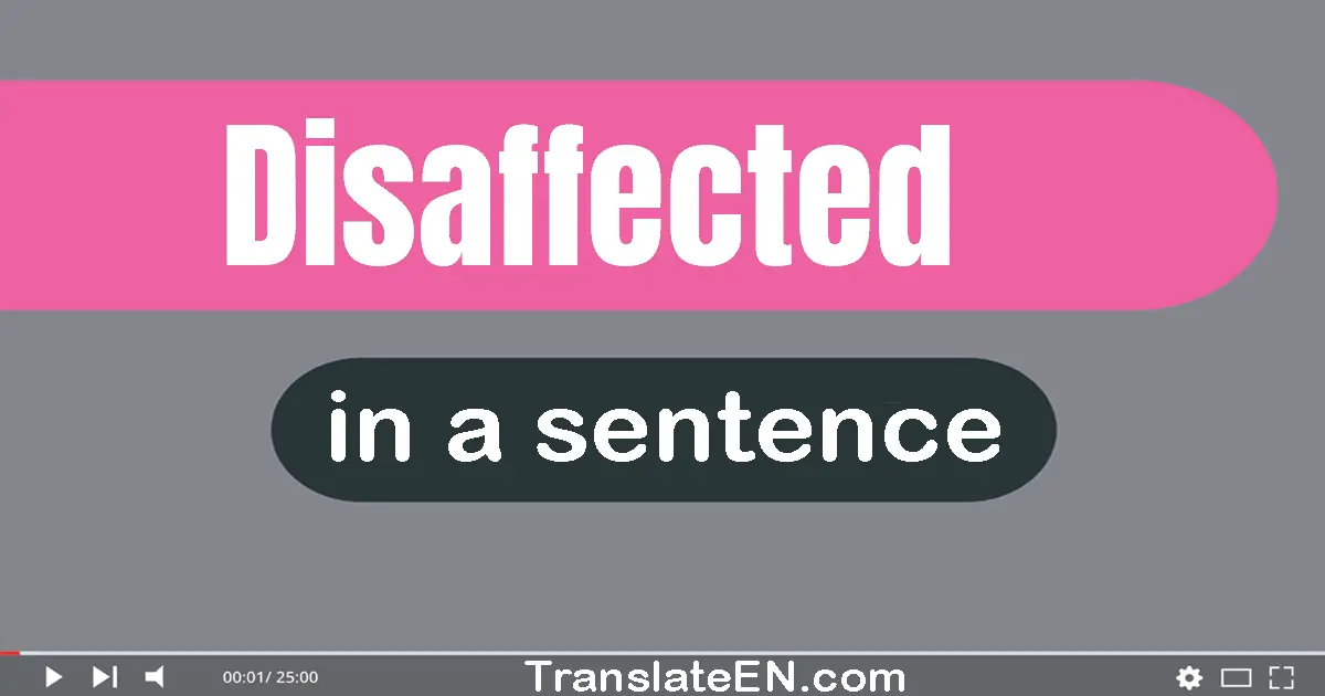 Disaffected in a sentence