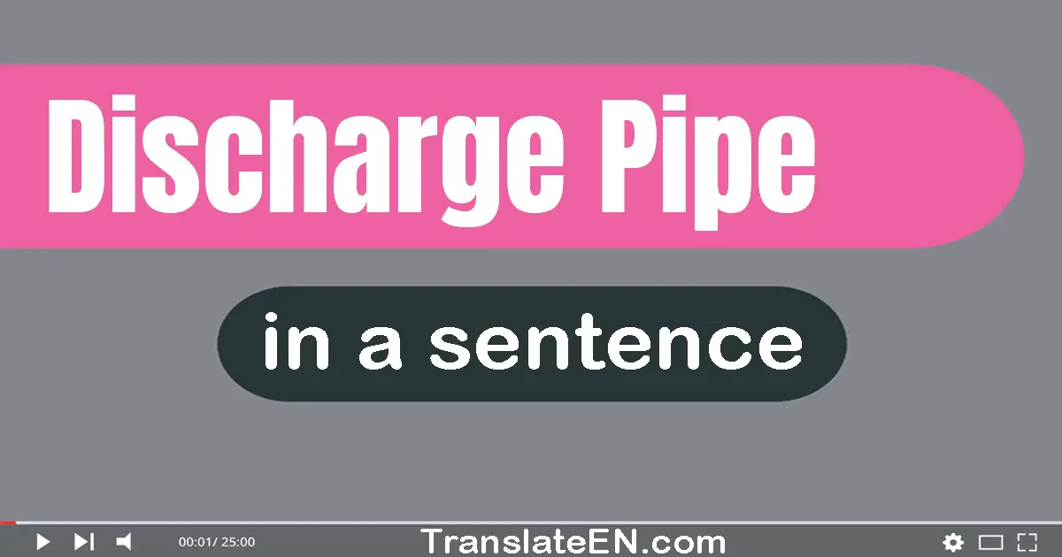 Discharge Pipe in a sentence