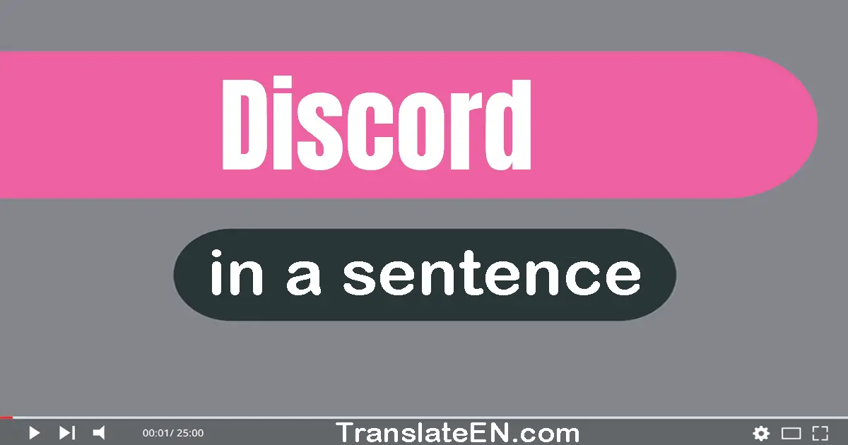 Use "discord" in a sentence | "discord" sentence examples