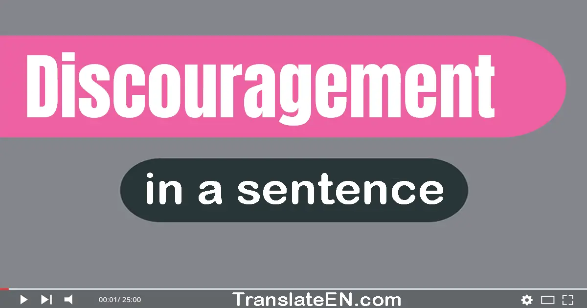 Discouragement in a sentence