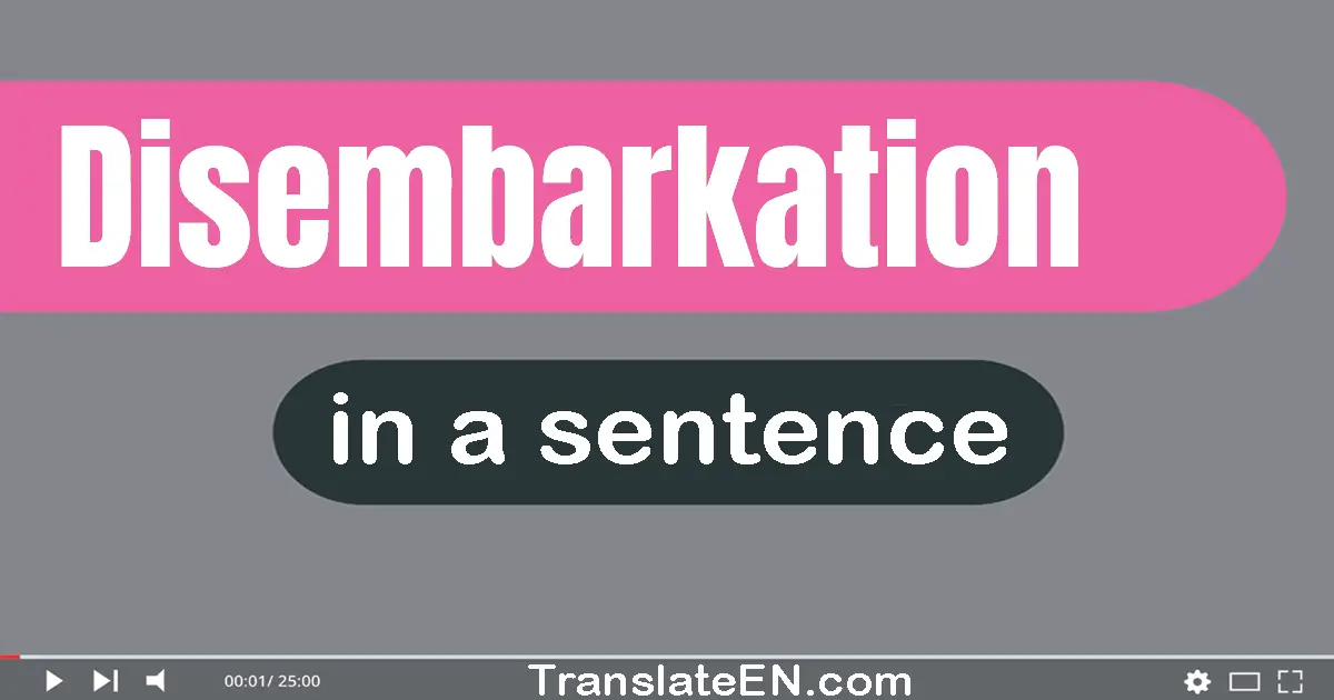 Disembarkation in a sentence