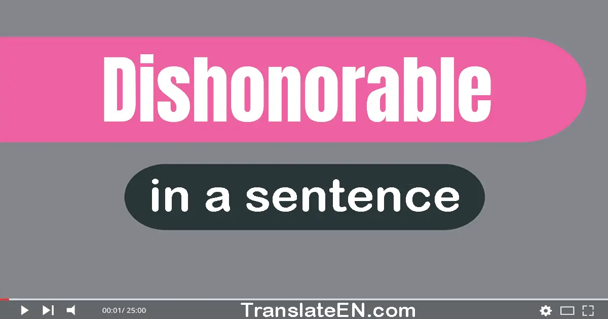 Dishonorable in a sentence