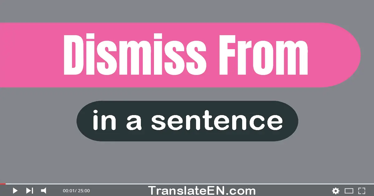 Dismiss From in a sentence