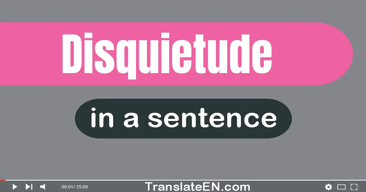 Disquietude in a sentence