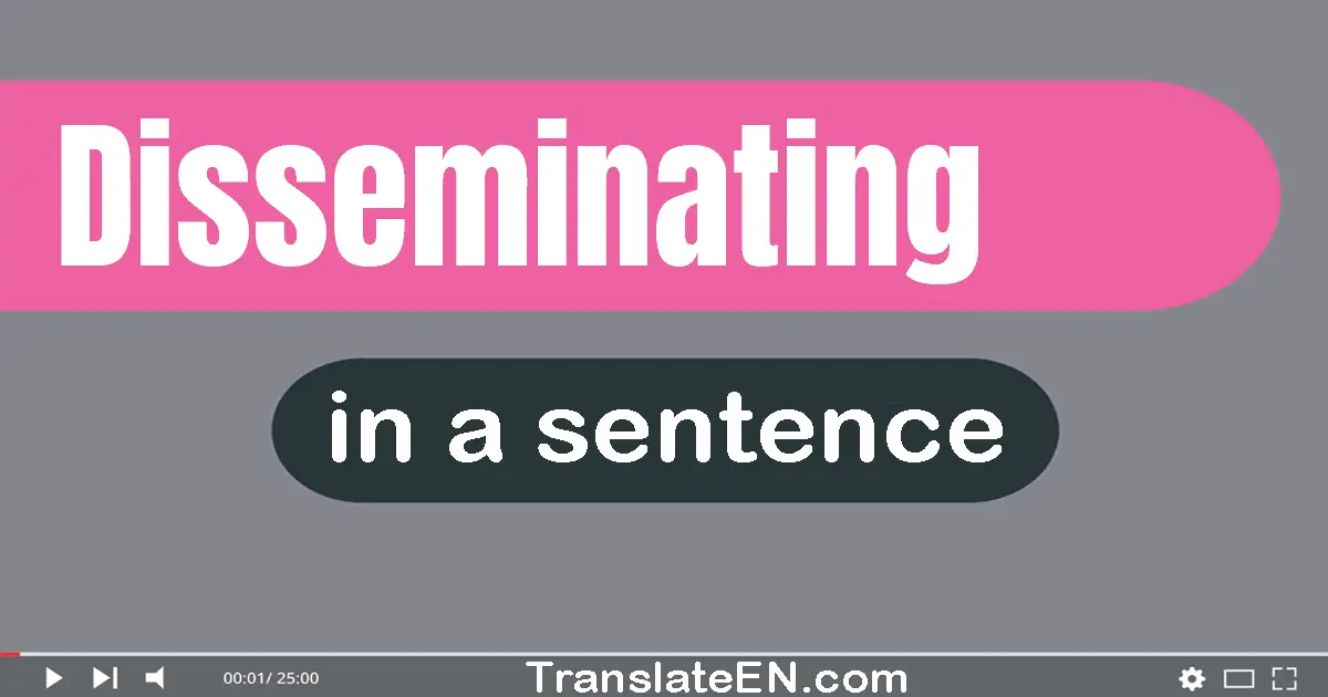 Disseminating in a sentence