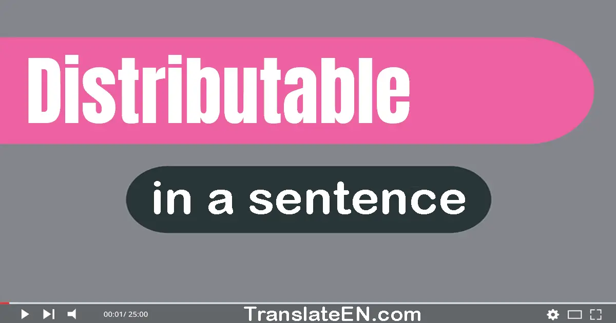 Distributable in a sentence