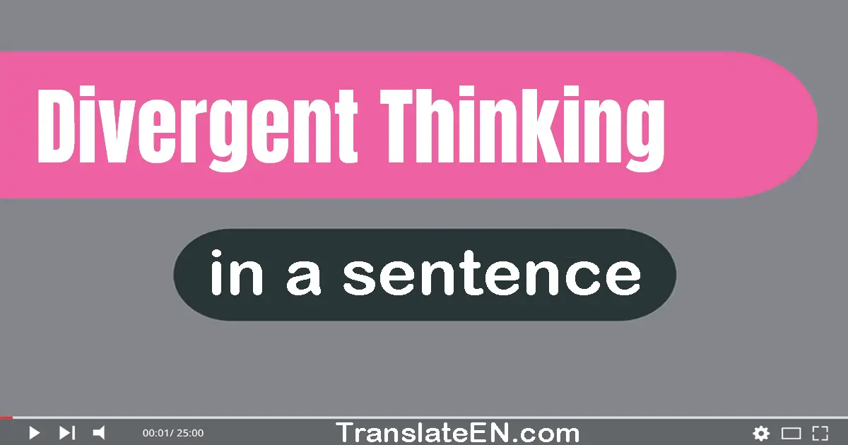 Divergent Thinking in a sentence