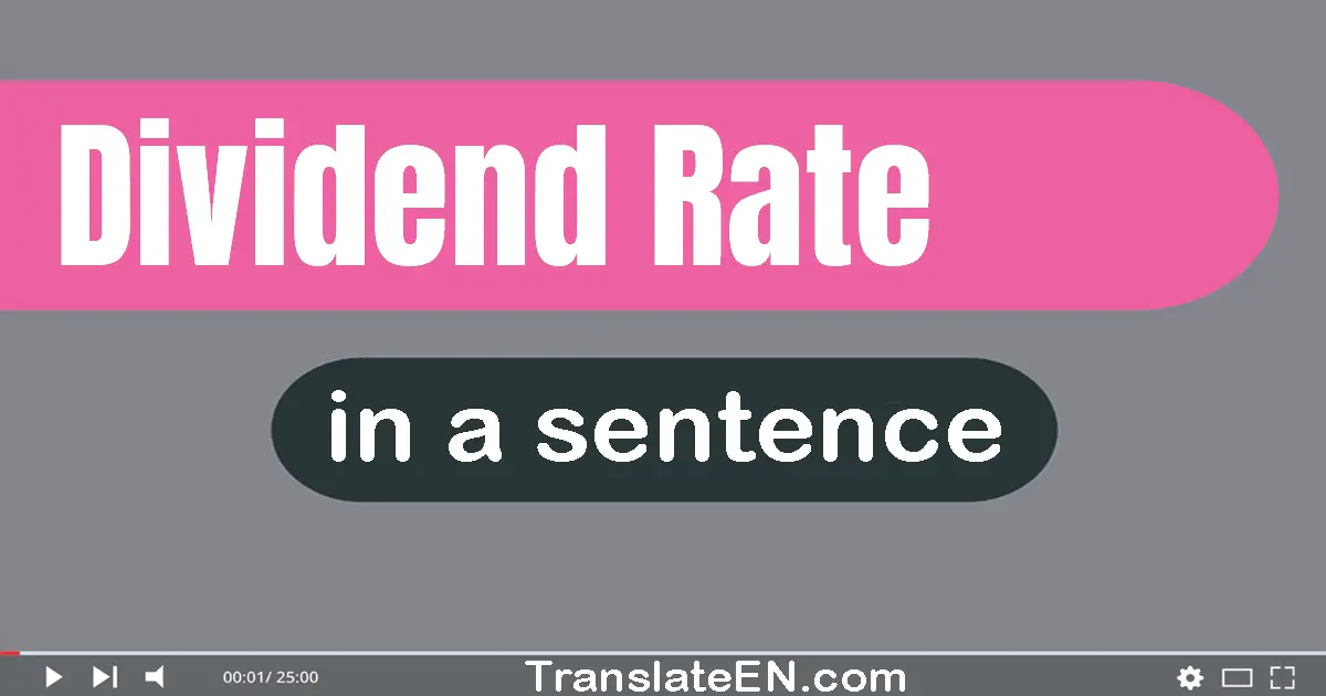 Dividend Rate in a sentence