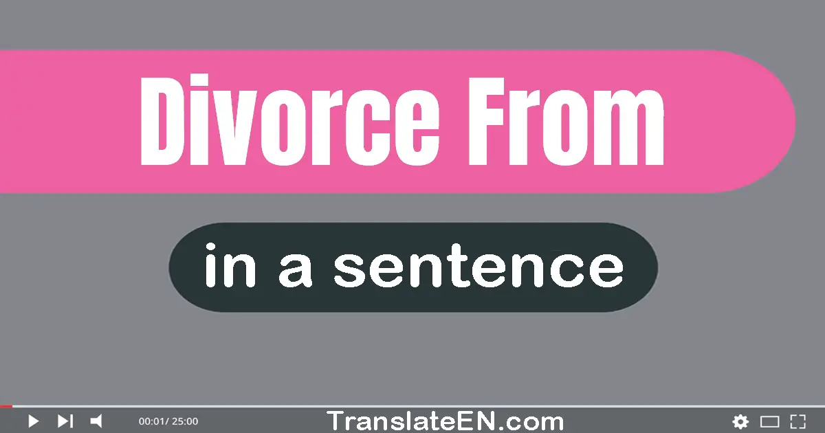 Divorce From in a sentence