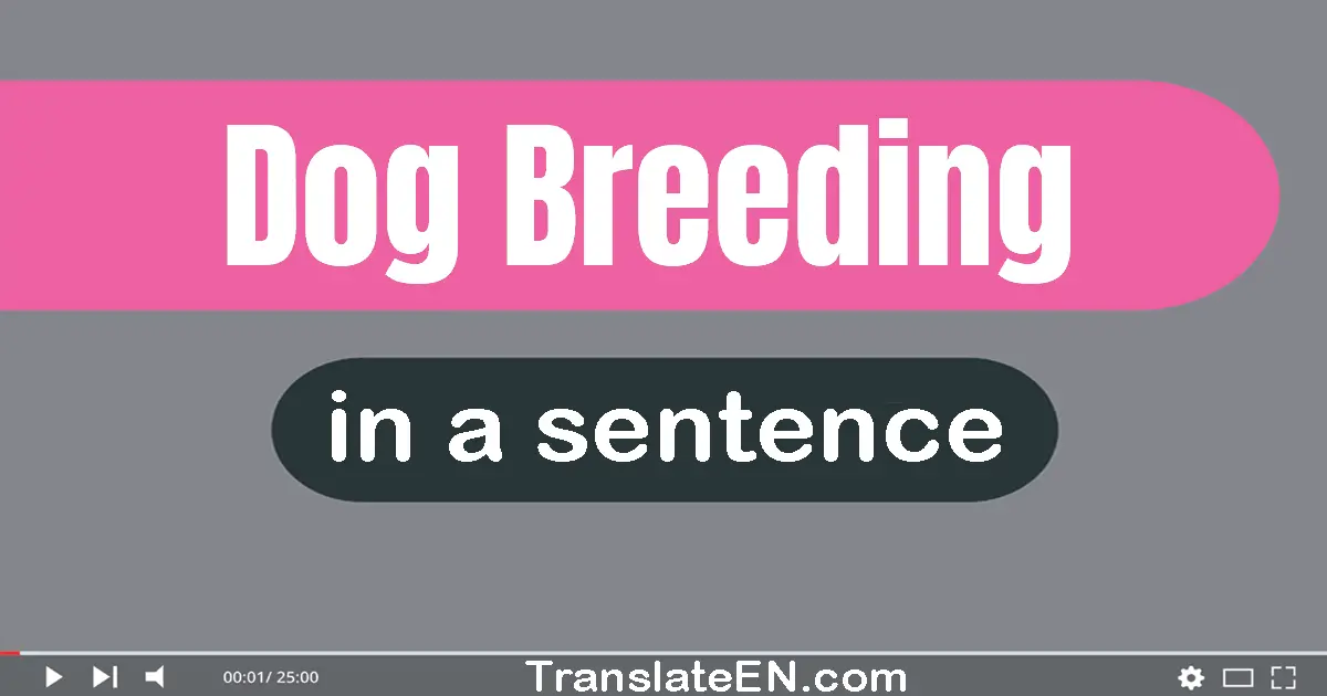 Dog Breeding in a sentence