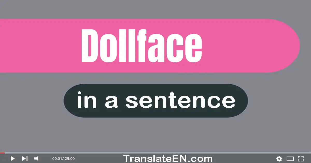 Dollface in a sentence