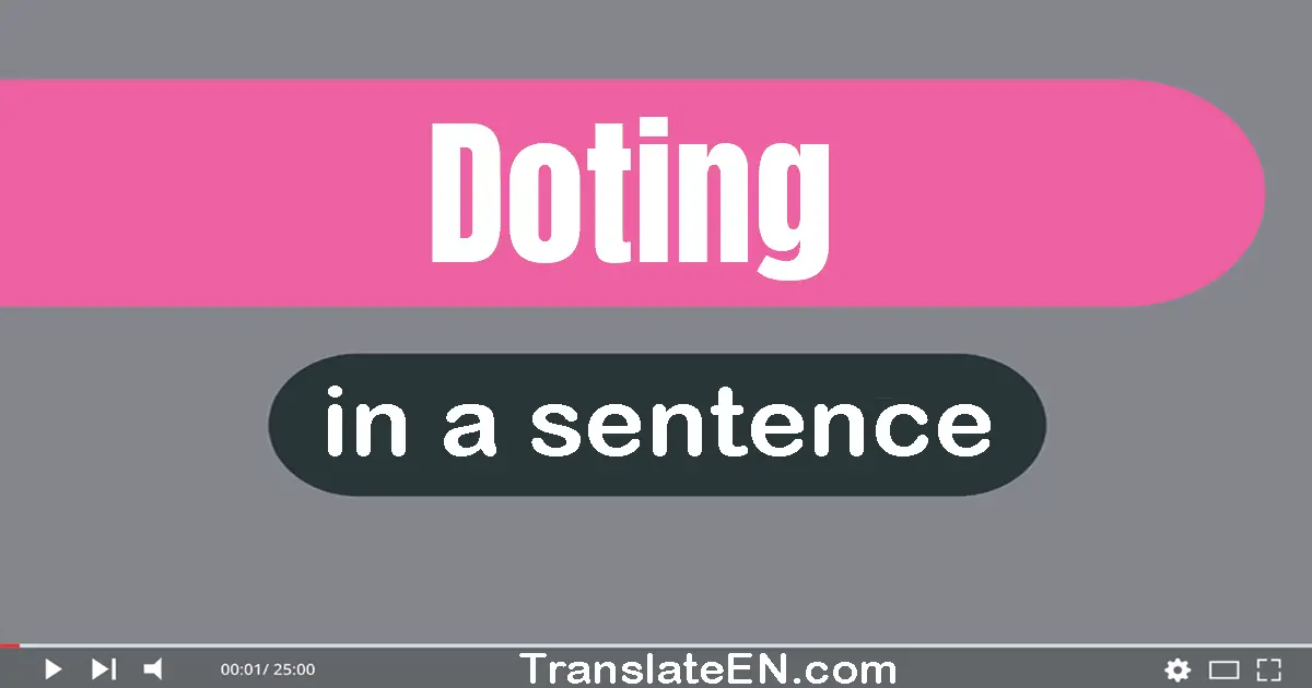 Doting in a sentence