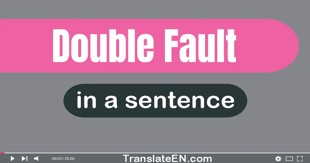 Double Fault in a sentence