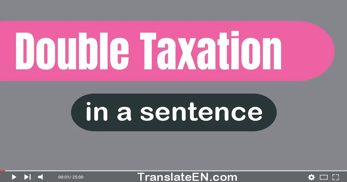 Double Taxation in a sentence