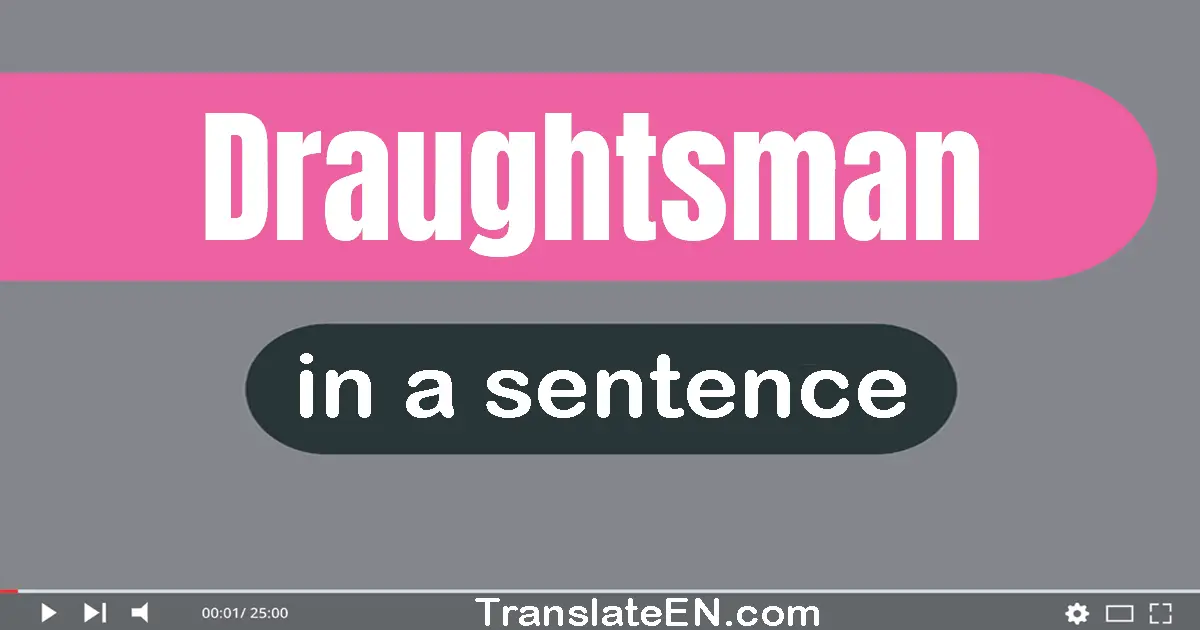 Draughtsman in a sentence