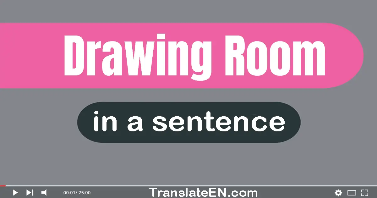 Drawing Room in a sentence