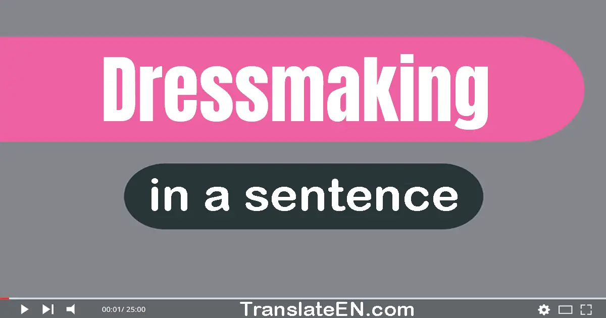 Dressmaking in a sentence