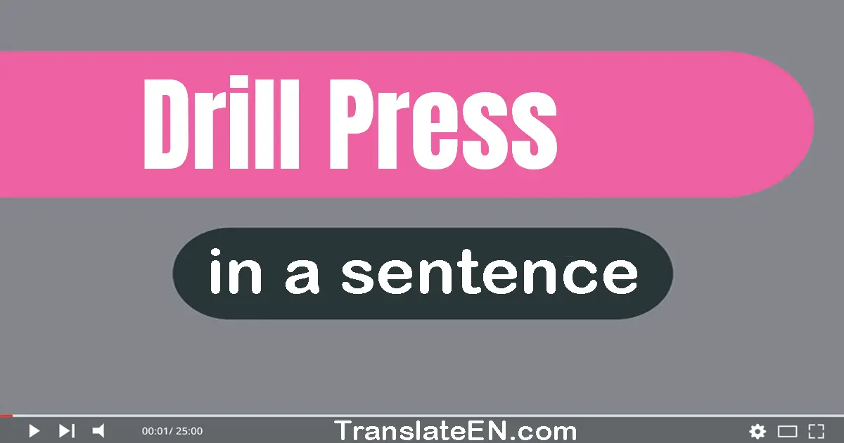 Drill Press in a sentence