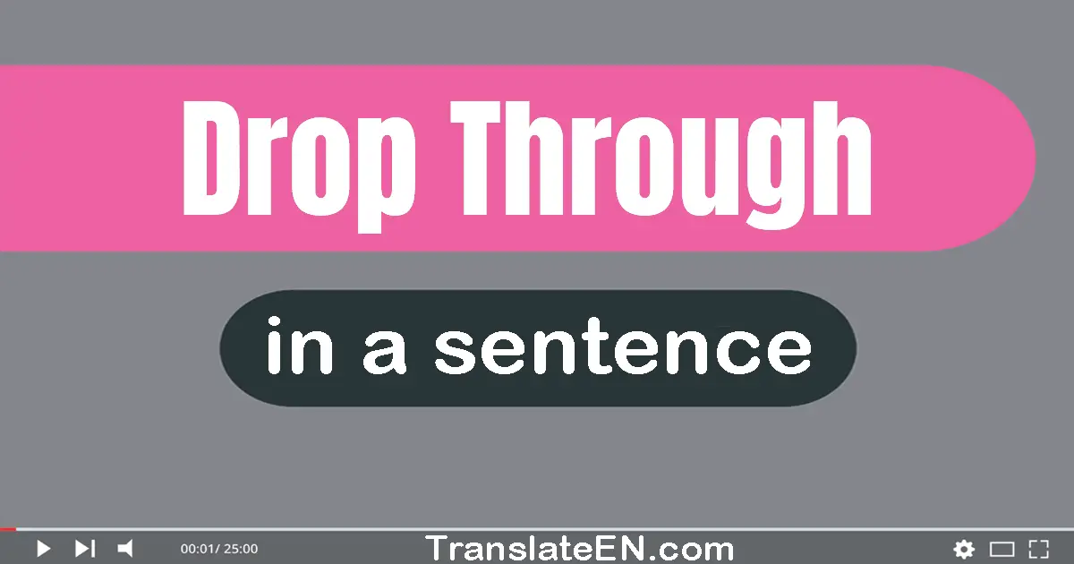 Drop Through in a sentence