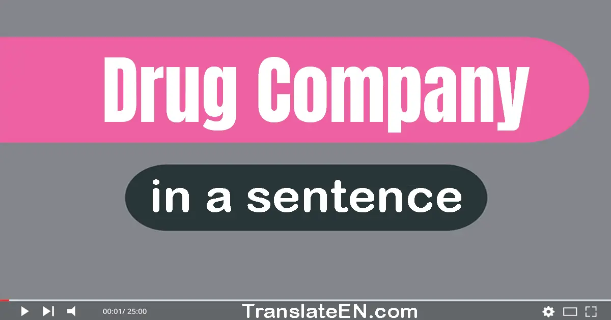 Drug Company in a sentence