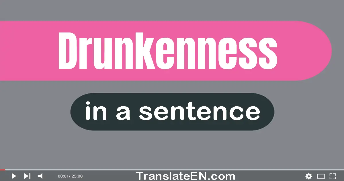 Drunkenness in a sentence