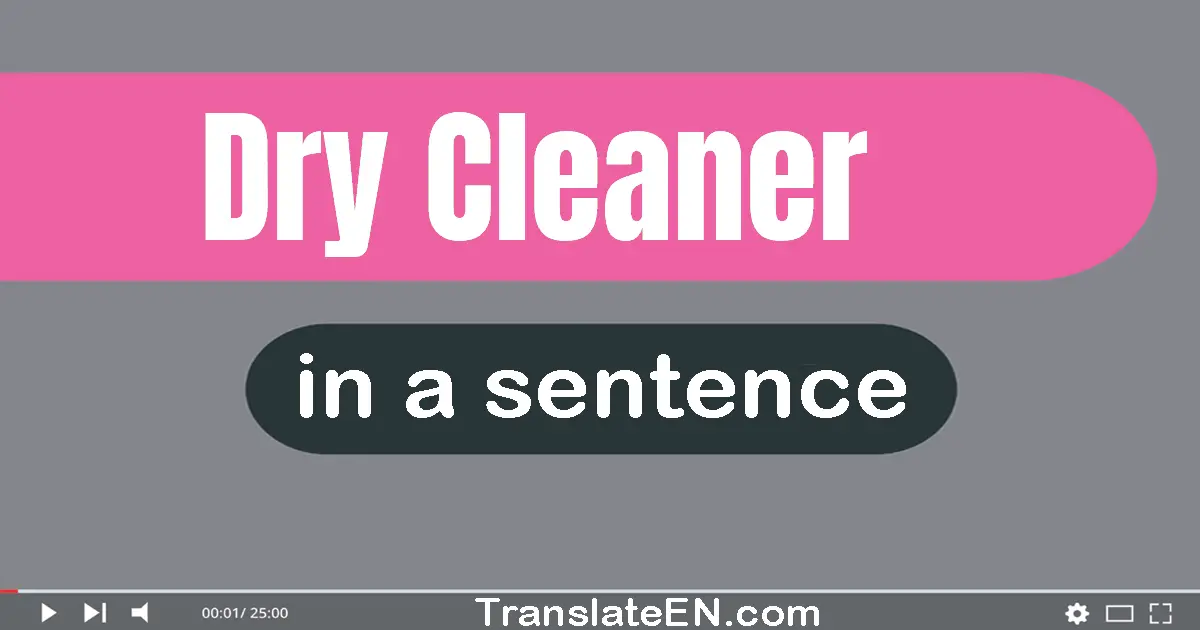 Dry Cleaner in a sentence