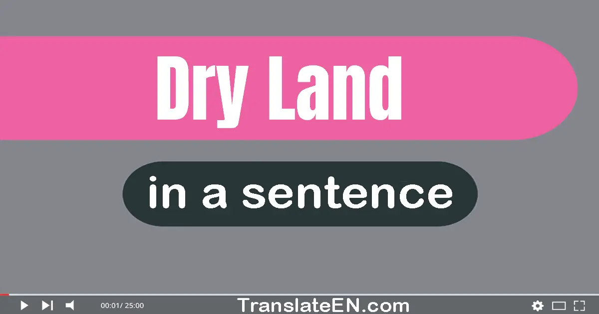 Dry Land in a sentence