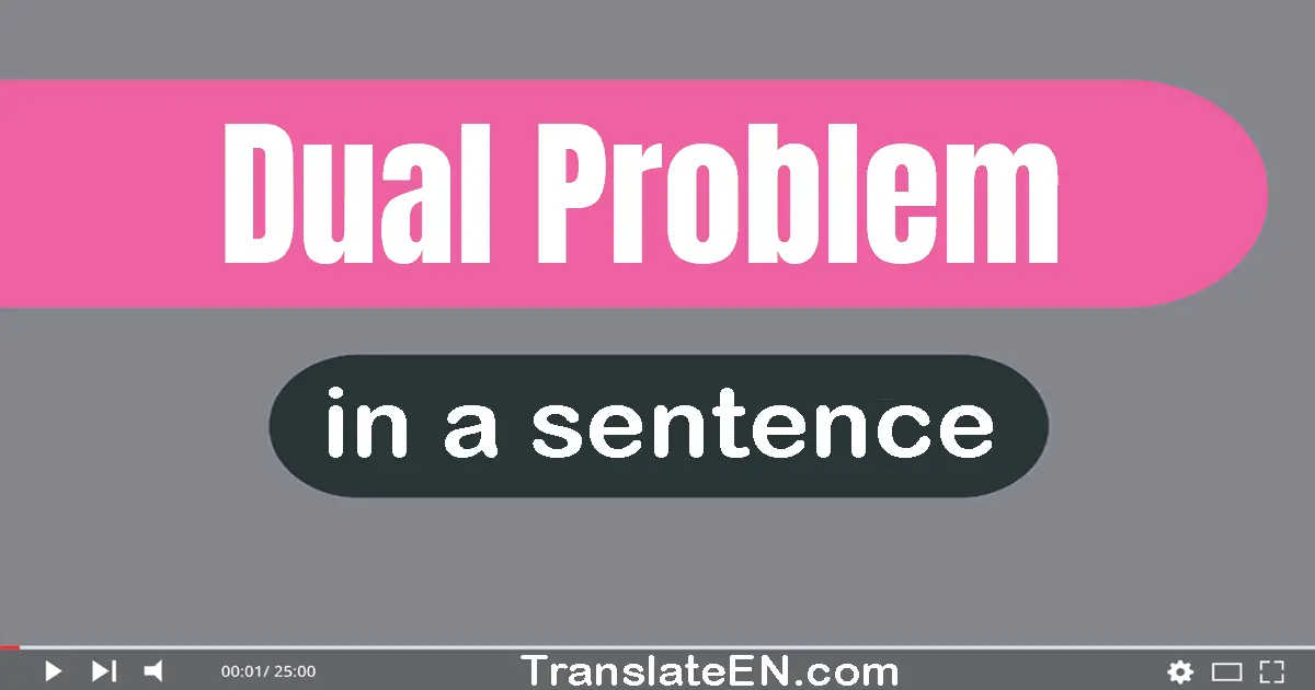 Dual Problem in a sentence