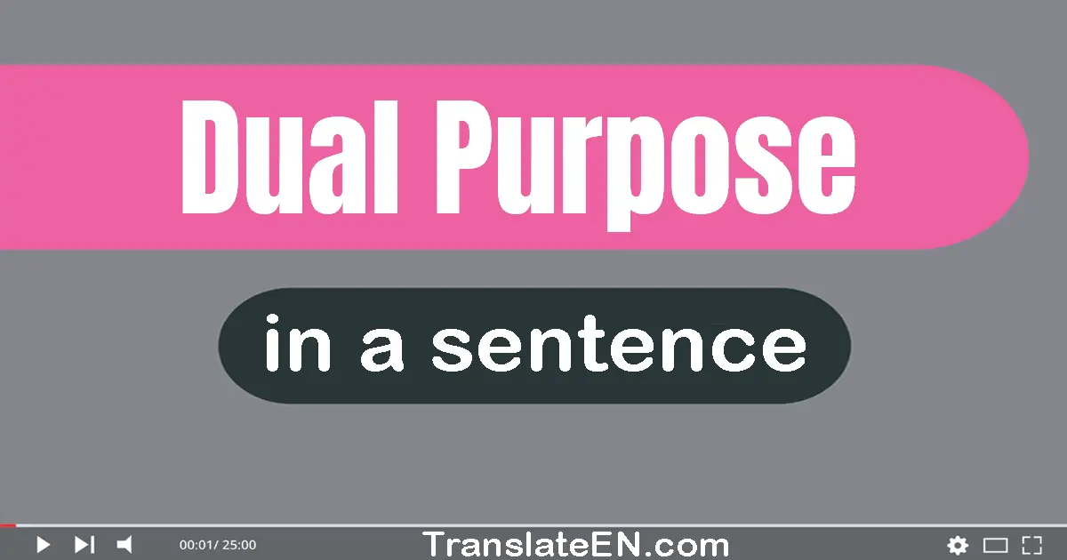 Dual-purpose in a sentence