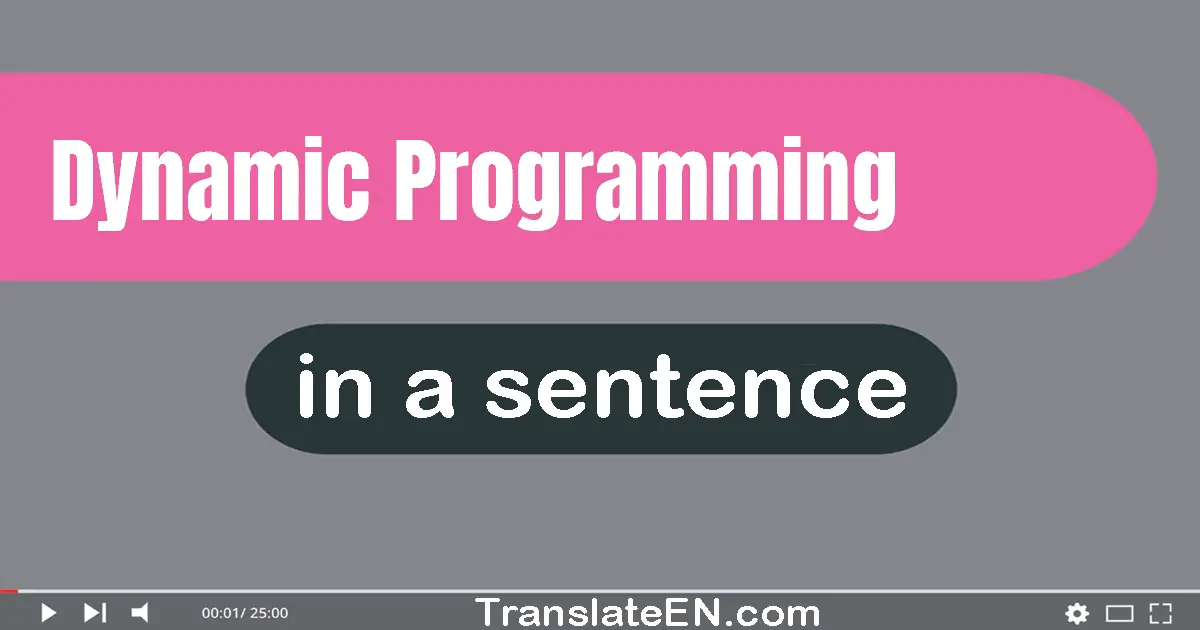 Use "dynamic programming" in a sentence | "dynamic programming" sentence examples