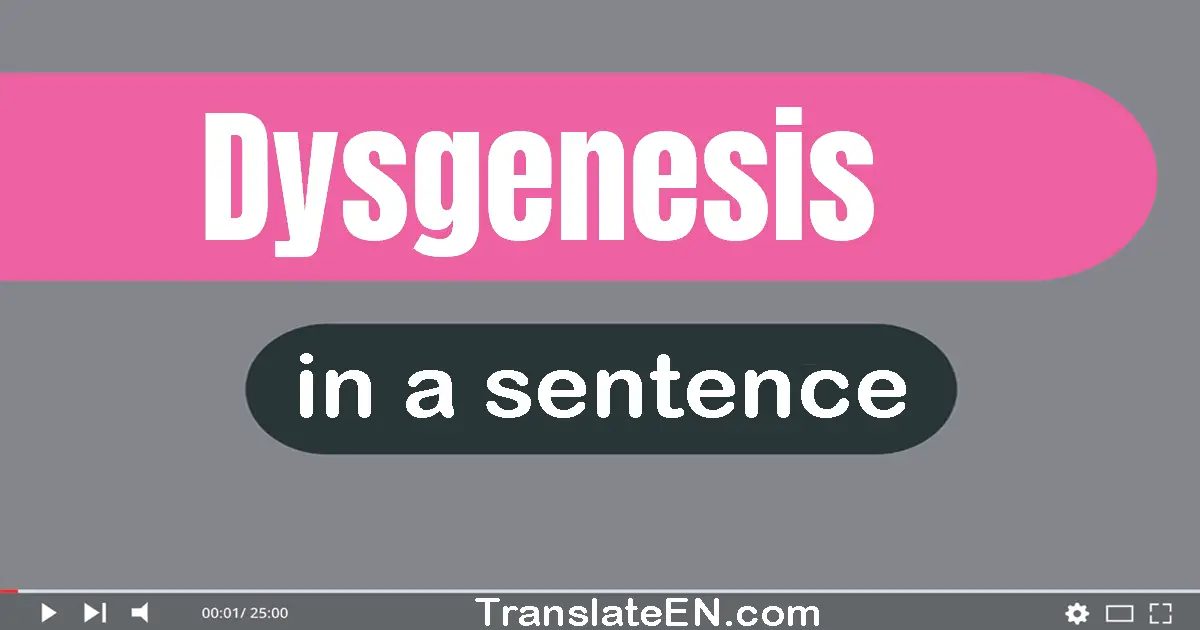 Dysgenesis in a sentence