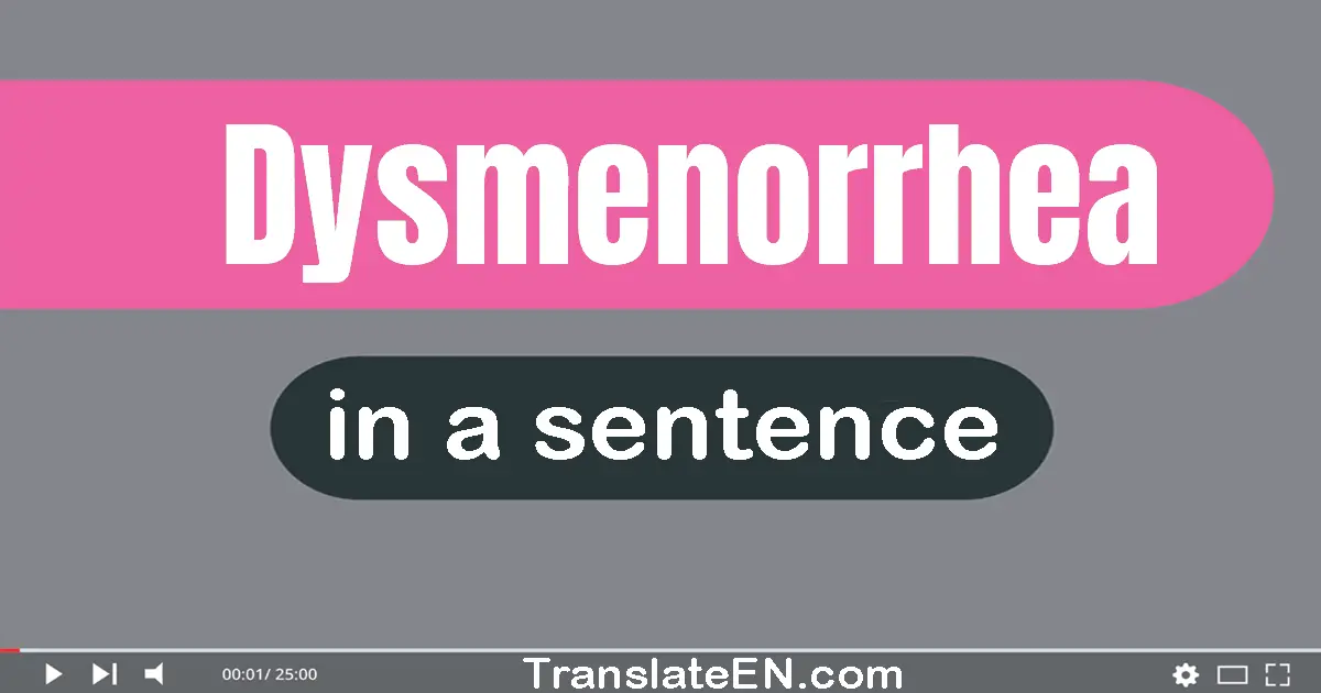 Dysmenorrhea in a sentence