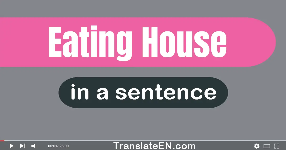 Eating House in a sentence