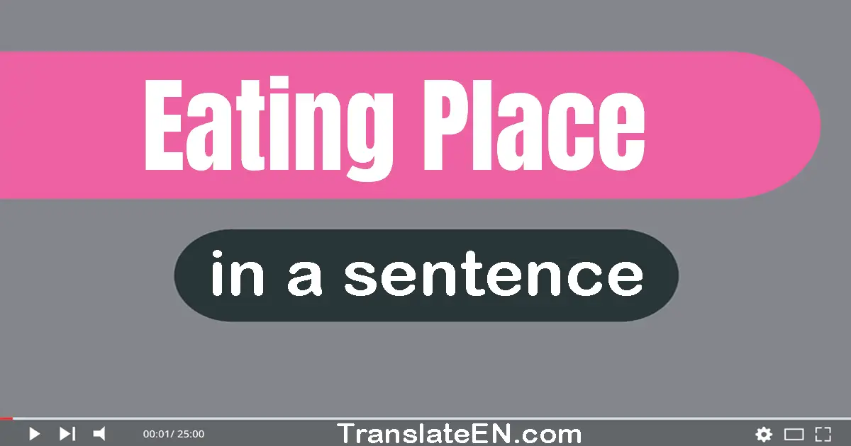 Eating Place in a sentence