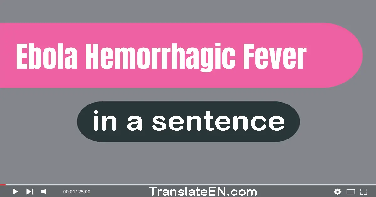 Ebola Hemorrhagic Fever in a sentence