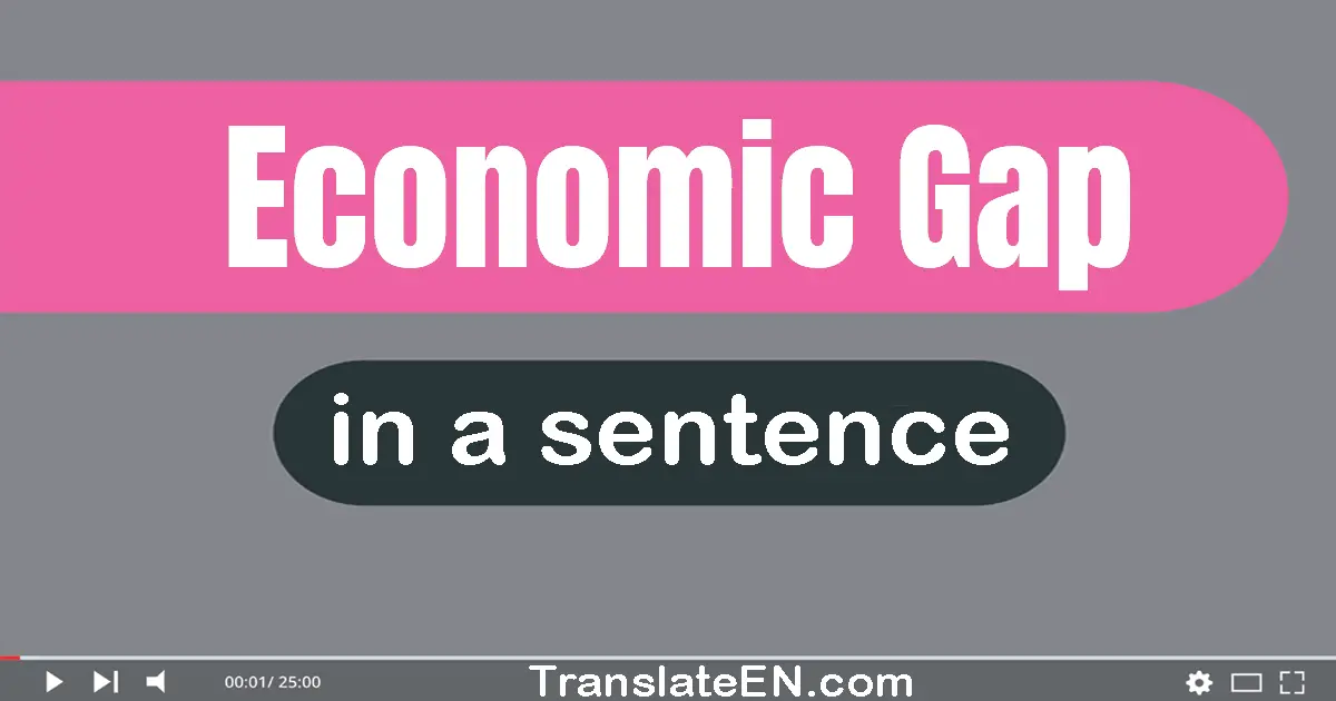 Economic Gap in a sentence