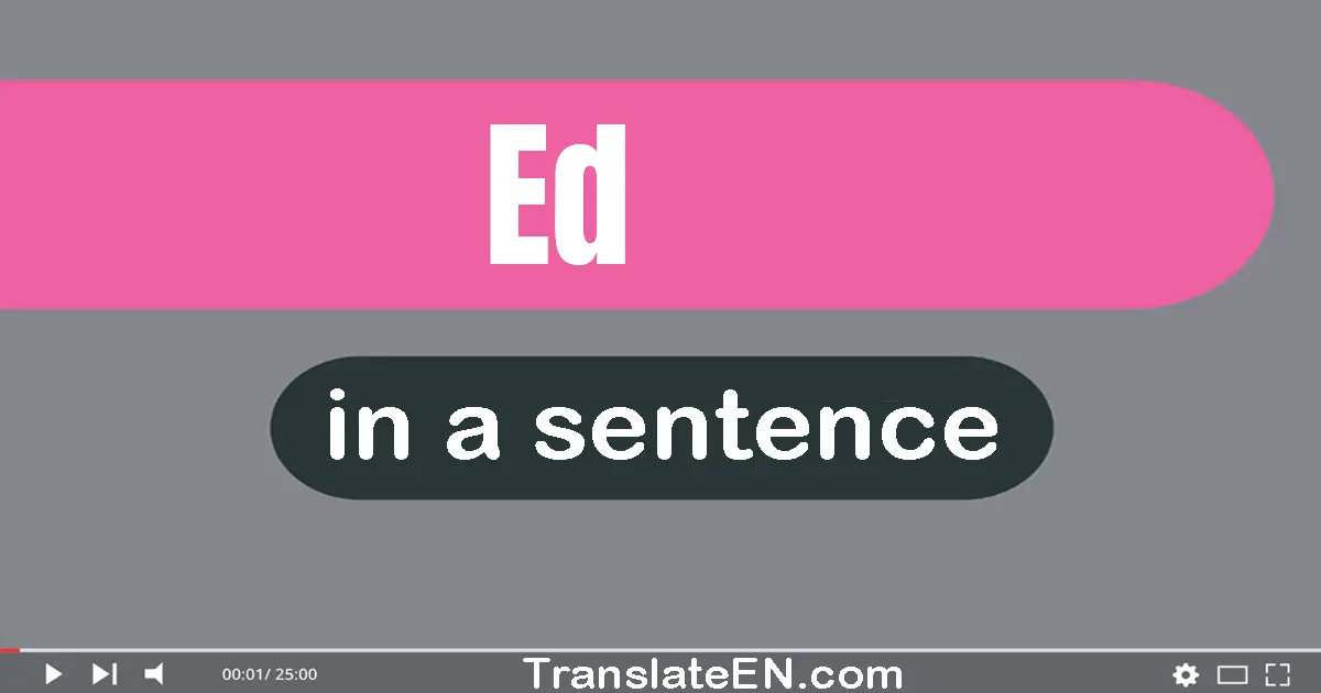 Ed in a sentence