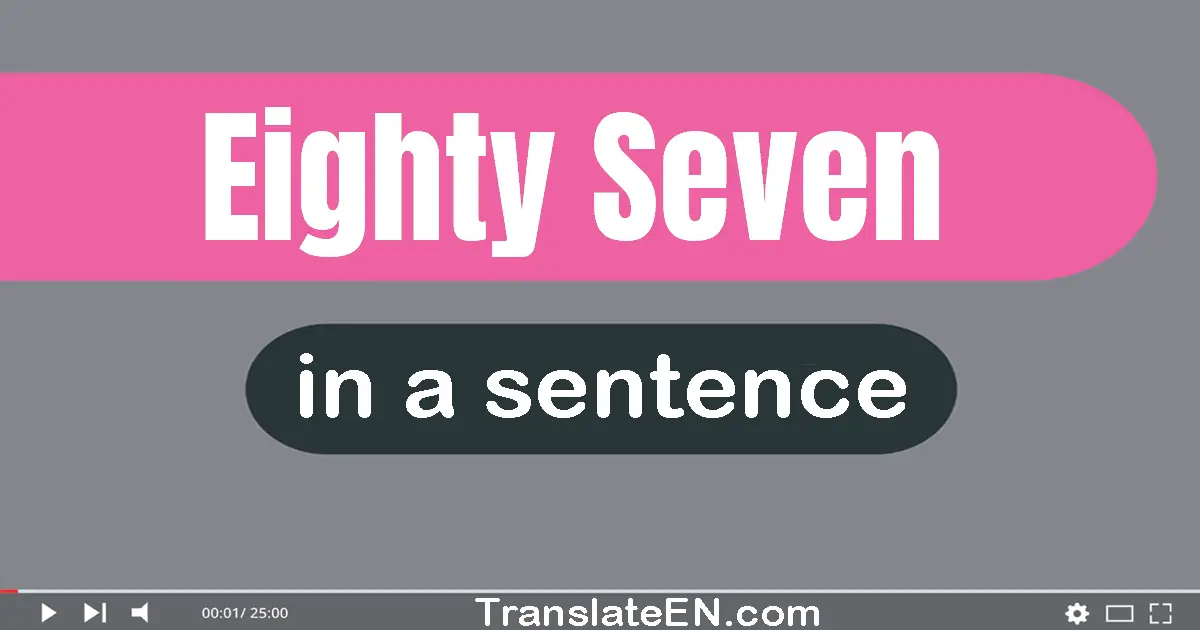 Eighty-seven in a sentence