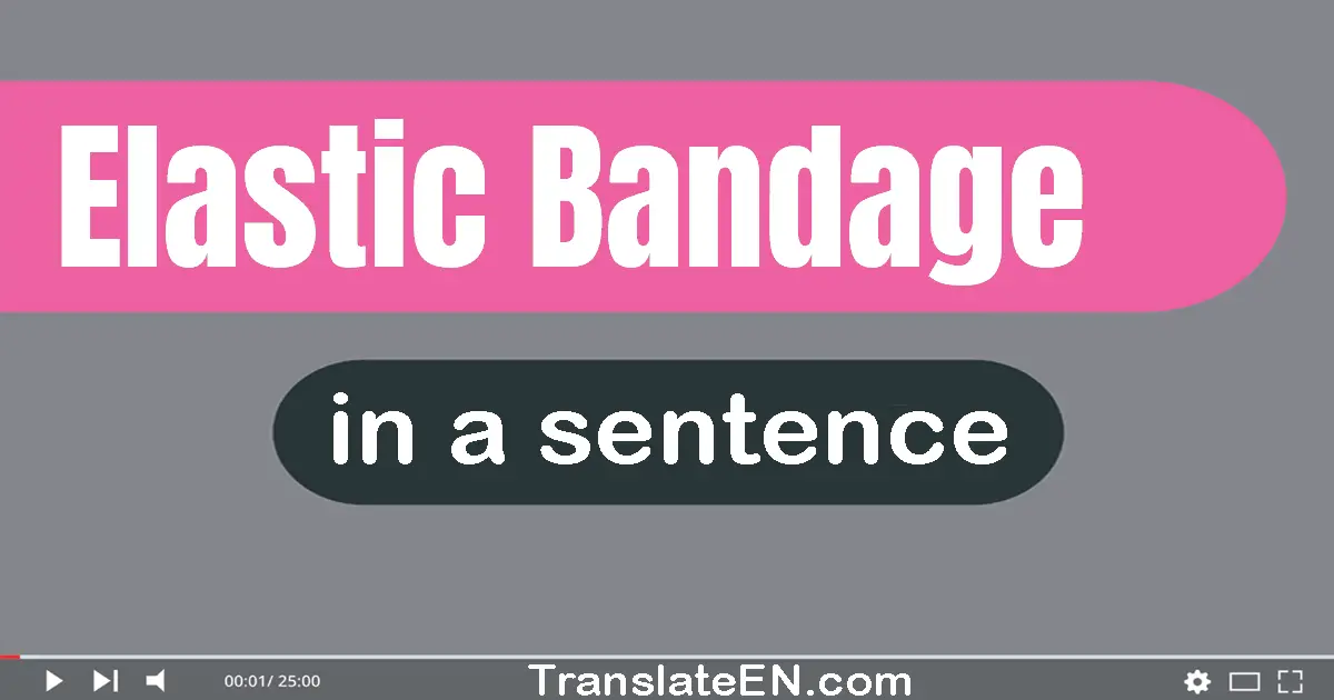 Elastic Bandage in a sentence