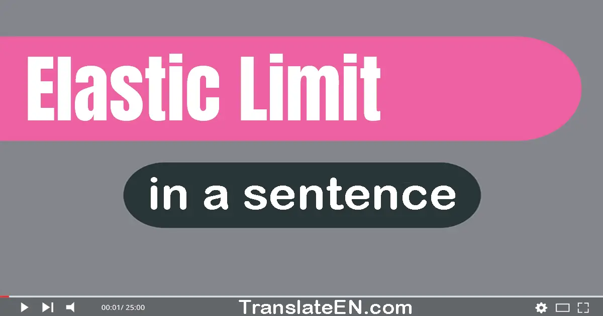 Elastic Limit in a sentence