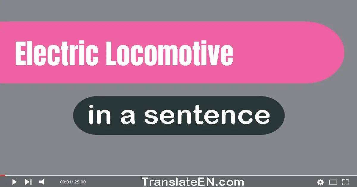 Electric Locomotive in a sentence