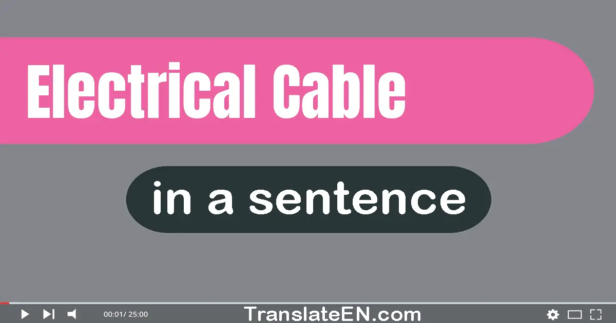 Electrical Cable in a sentence