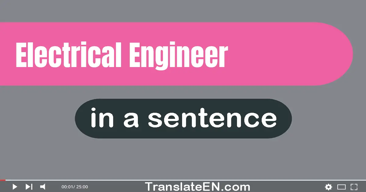 Electrical Engineer in a sentence