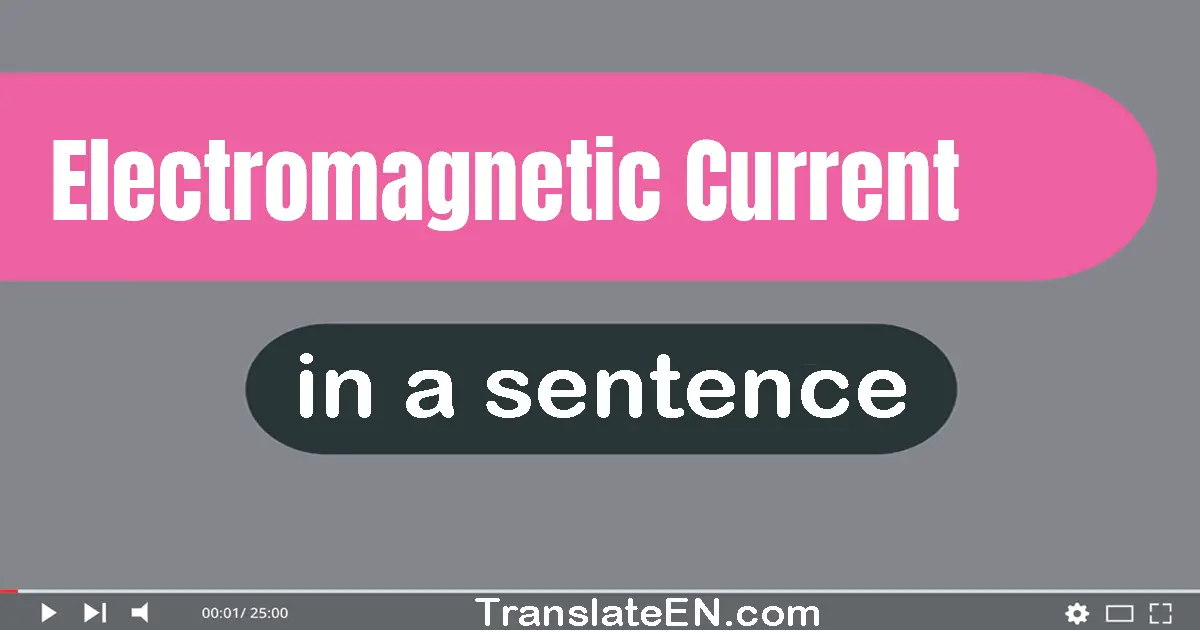 Electromagnetic Current in a sentence